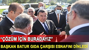 Başkan Batur Gıda Çarşısı esnafını dinledi