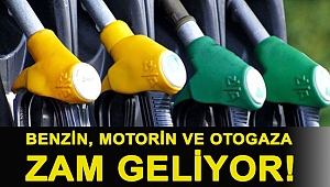 Benzin, motorin ve otogaza zam geliyor!