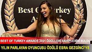 BEST OF TURKEY AWARDS 2021 ÖDÜLLERİ SAHİPLERİNİ BULDU YILIN PARLAYAN OYUNCUSU ÖDÜLÜ ESRA GEZGİNCİ’YE