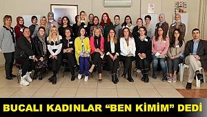 Bucalı kadınlar “Ben kimim” dedi
