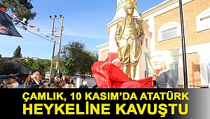 Çamlık, 10 Kasım’da Atatürk heykeline kavuştu