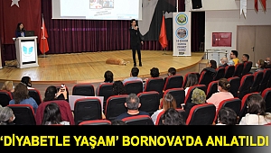 ‘Diyabetle Yaşam’ Bornova’da anlatıldı