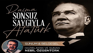 EFES SELÇUK ATATÜRK'Ü NEBİL ÖZGENTÜRK'ÜN YENİ BELGESELİ İLE ANACAK