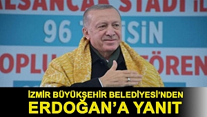 İzmir Büyükşehir Belediyesi’nden Erdoğan’a yanıt