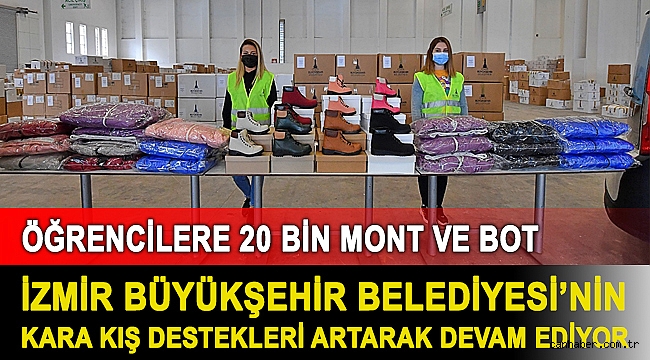 İzmir Büyükşehir Belediyesi’nin kara kış destekleri artarak devam ediyor... Öğrencilere 20 bin mont ve bot