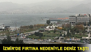 İzmir'de fırtına nedeniyle deniz taştı