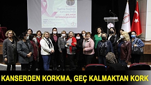 Kanserden korkma, geç kalmaktan kork