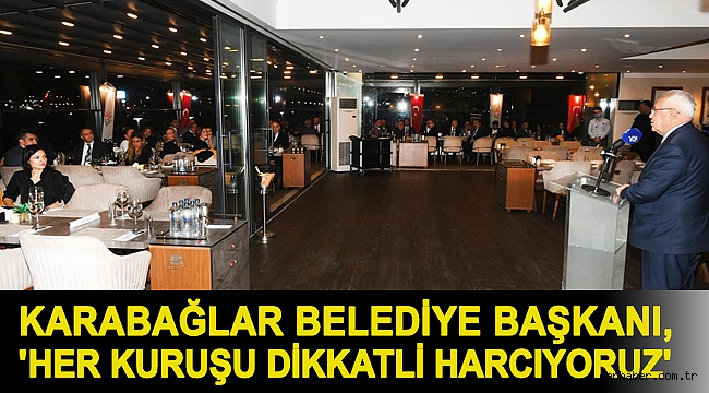 Karabağlar Belediye Başkanı 'Her kuruşu dikkatli harcıyoruz'