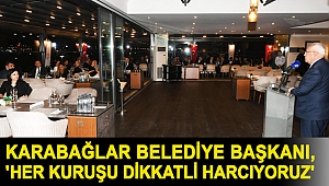 Karabağlar Belediye Başkanı 'Her kuruşu dikkatli harcıyoruz'