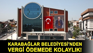 Karabağlar Belediyesi'nden vergi ödemede kolaylık!