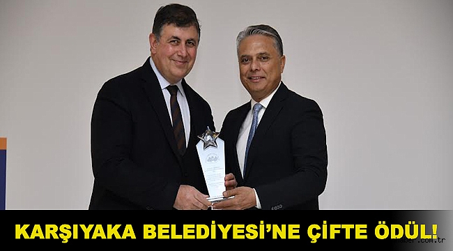 Karşıyaka Belediyesi’ne çifte ödül!
