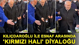 Kılıçdaroğlu ile esnaf arasında 'kırmızı halı' diyaloğu