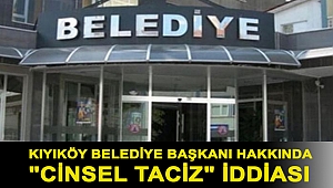 Kıyıköy Belediye Başkanı hakkında