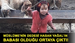 Müslüme'nin dedesi Hasan Yağal'ın babası olduğu ortaya çıktı!
