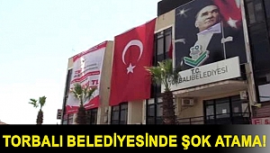 Torbalı Belediyesinde şok atama!