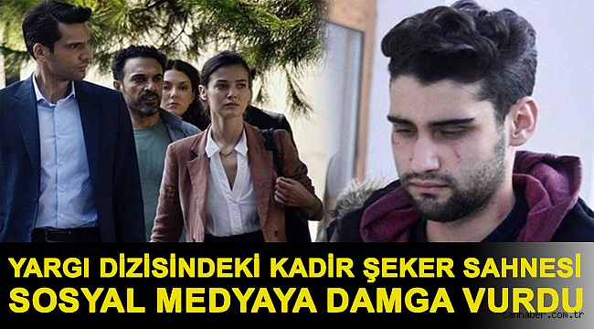 Yargı dizisindeki Kadir Şeker sahnesi sosyal medyaya damga vurdu