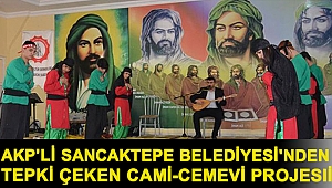 AKP'li Sancaktepe Belediyesi'nden tepki çeken cami-cemevi projesi