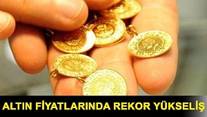 Altın fiyatlarında rekor yükseliş