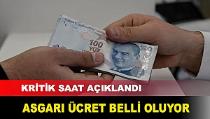 Asgari ücret belli oluyor, kritik saat açıklandı