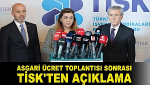 Asgari ücret toplantısı sonrası TİSK'ten açıklama