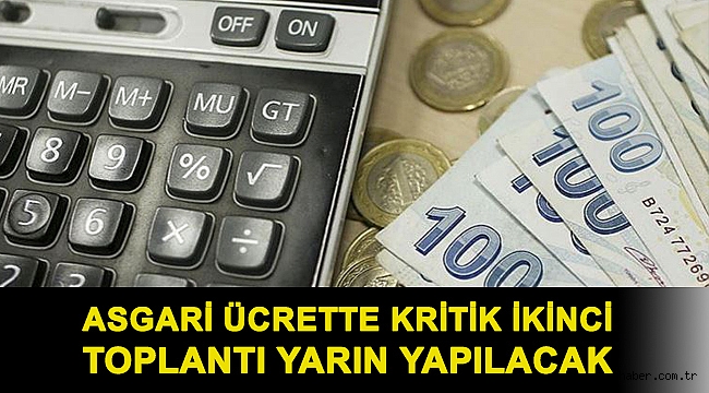 Asgari ücrette kritik ikinci toplantı yarın yapılacak