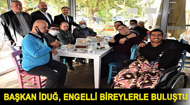 Başkan İduğ, engelli bireylerle buluştu