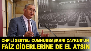 CHP’li Sertel: Cumhurbaşkanı ÇAYKUR’un faiz giderlerine de el atsın