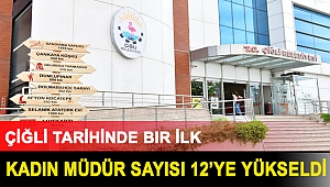 Çiğli Tarihinde Bir İlk: Kadın Müdür Sayısı 12’ye Yükseldi