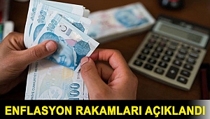 Enflasyon rakamları açıklandı