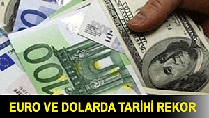 Euro ve dolarda tarihi rekor
