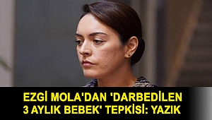 Ezgi Mola'dan 'darbedilen 3 aylık bebek' tepkisi: 'Biz burada adalet arıyoruz! Yazık!'