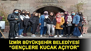 İzmir Büyükşehir Belediyesi “Gençlere Kucak Açıyor”