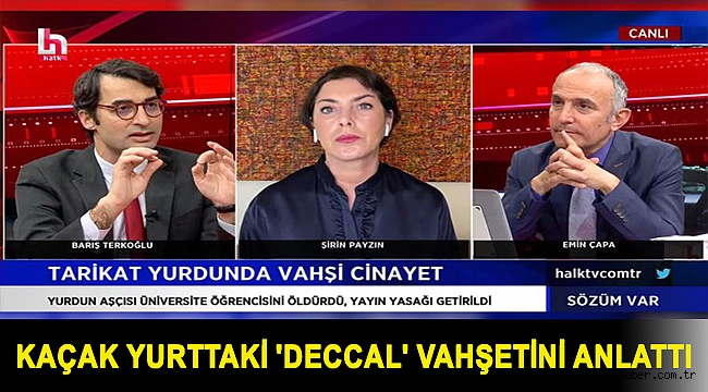 Kaçak yurttaki 'Deccal' vahşetini anlattı