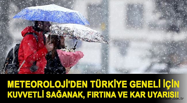 Meteoroloji'den Türkiye geneli için kuvvetli sağanak, fırtına ve kar uyarısı!