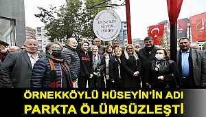 Örnekköylü Hüseyin’in adı parkta ölümsüzleşti
