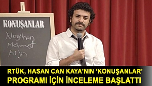 RTÜK, Hasan Can Kaya'nın 'Konuşanlar' programı için inceleme başlattı