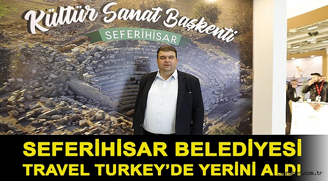 Seferihisar Belediyesi Travel Turkey’de yerini aldı