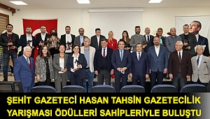 Şehit Gazeteci Hasan Tahsin Gazetecilik Yarışması ödülleri sahipleriyle buluştu