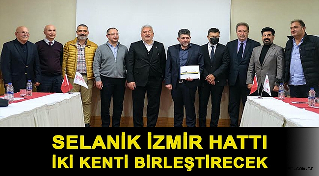 Selanik İzmir hattı iki kenti birleştirecek