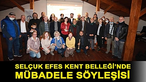 SELÇUK EFES KENT BELLEĞİ’NDE MÜBADELE SÖYLEŞİSİ
