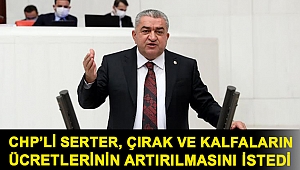 Serter, çırak ve kalfaların ücretlerinin artırılmasını istedi