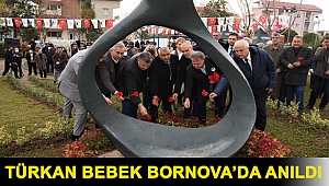 Türkan Bebek Bornova’da anıldı