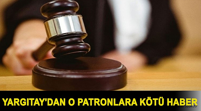 Yargıtay'dan o patronlara kötü haber: İşçiden senet alan işveren şimdi yandı