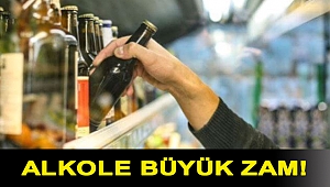 Alkole büyük zam!