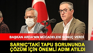 Başkan Arda’nın mücadelesi sonuç verdi... Sarnıç’taki tapu sorununda çözüm için önemli adım atıldı