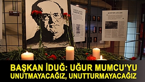 Başkan İduğ: Uğur Mumcu’yu unutmayacağız, unutturmayacağız