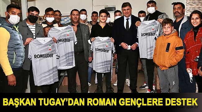 Başkan Tugay’dan Roman gençlere destek