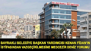 Bayraklı Belediye Başkan Yardımcısı Kenan Fidan İstifasından Vazgeçirilmesine MedCezir Deniz'in Yorumu