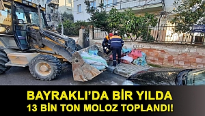 Bayraklı’da bir yılda 13 bin ton moloz toplandı!