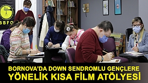 Bornova’da down sendromlu gençlere yönelik Kısa Film Atölyesi